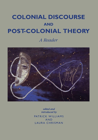 Colonial Discourse and Post-Colonial Theory: A Reader