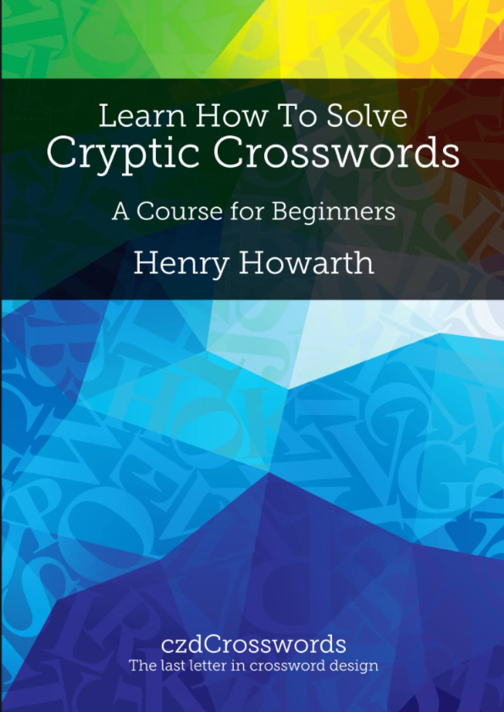 Learn How to Solve Cryptic Crosswords: A Course for Beginners