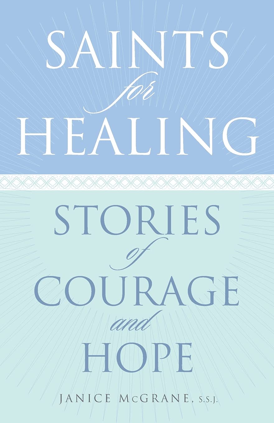 Saints for Healing: Stories of Courage and Hope