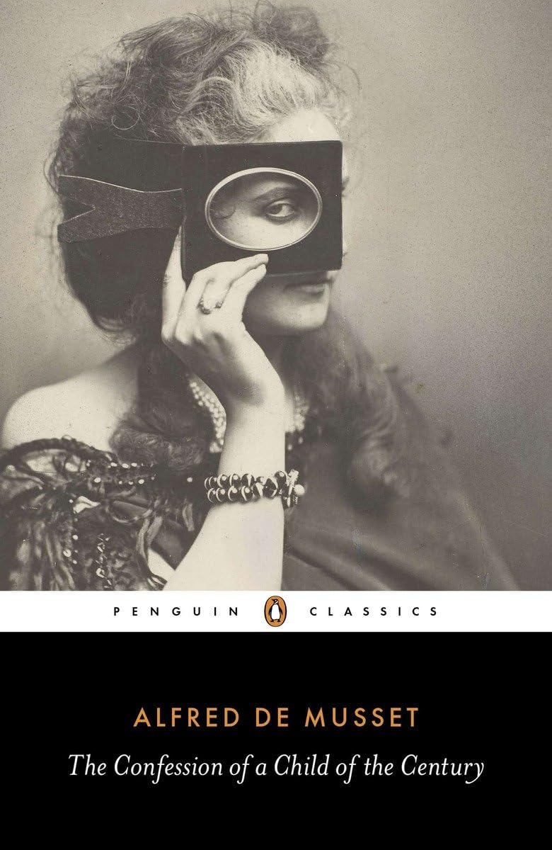 The Confession of a Child of the Century (Penguin Classics)