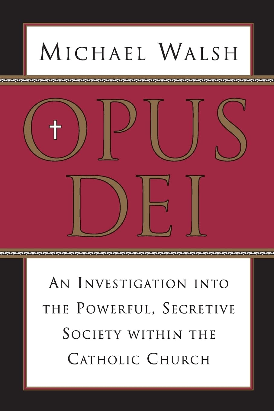 Opus Dei: An Investigation into the Powerful Secretive Society within the Catholic Church
