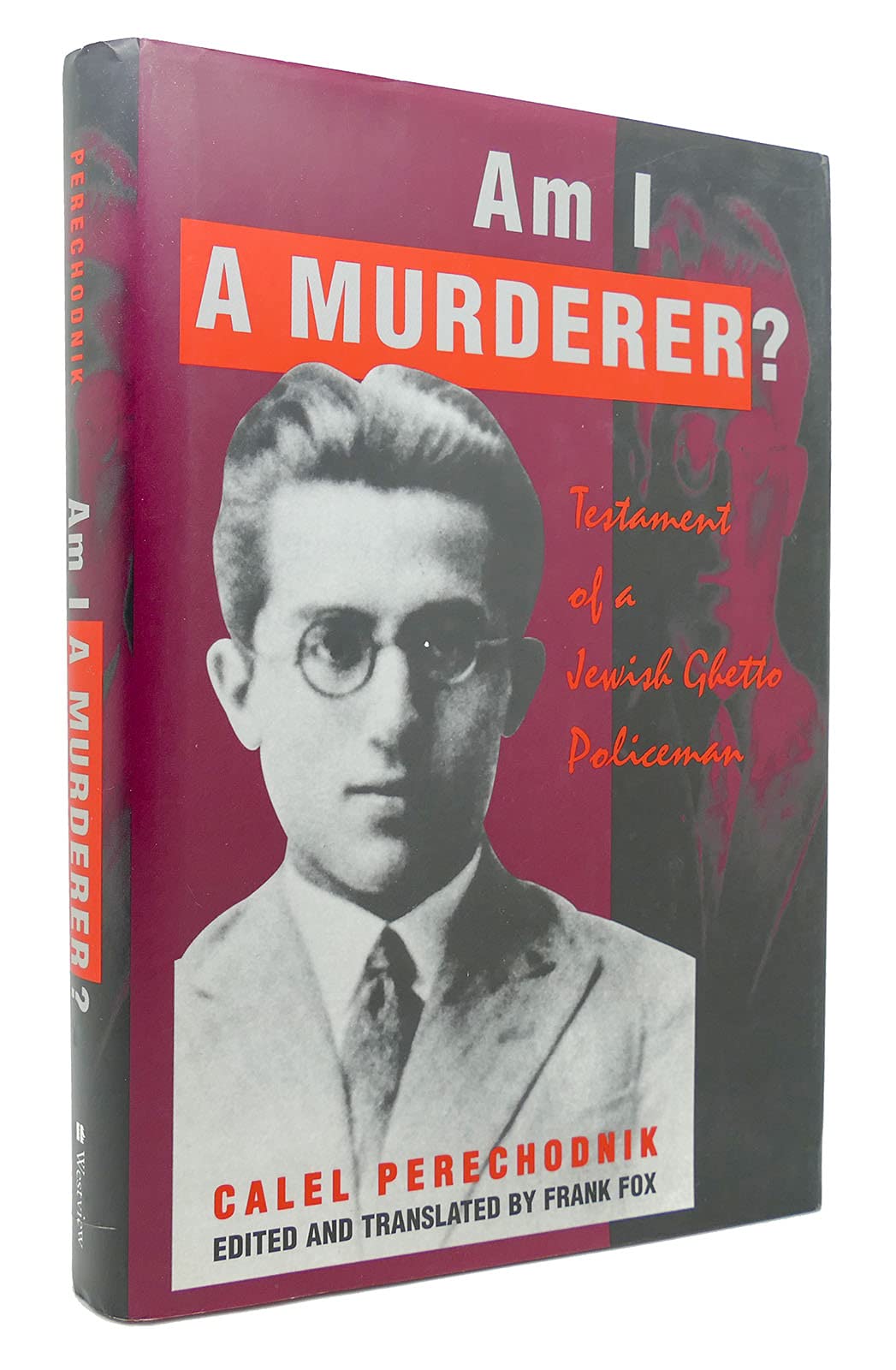 Am I A Murderer?: Testament Of A Jewish Ghetto Policeman