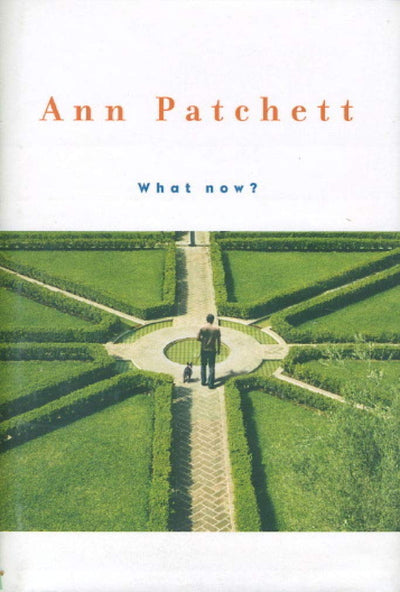 What now? by Patchett, Ann