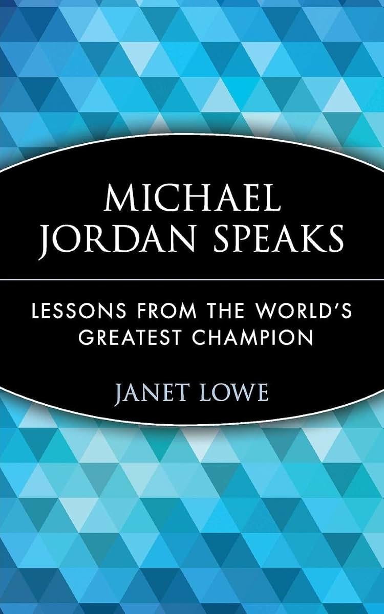Michael Jordan Speaks: Lessons from the World's Greatest Champion