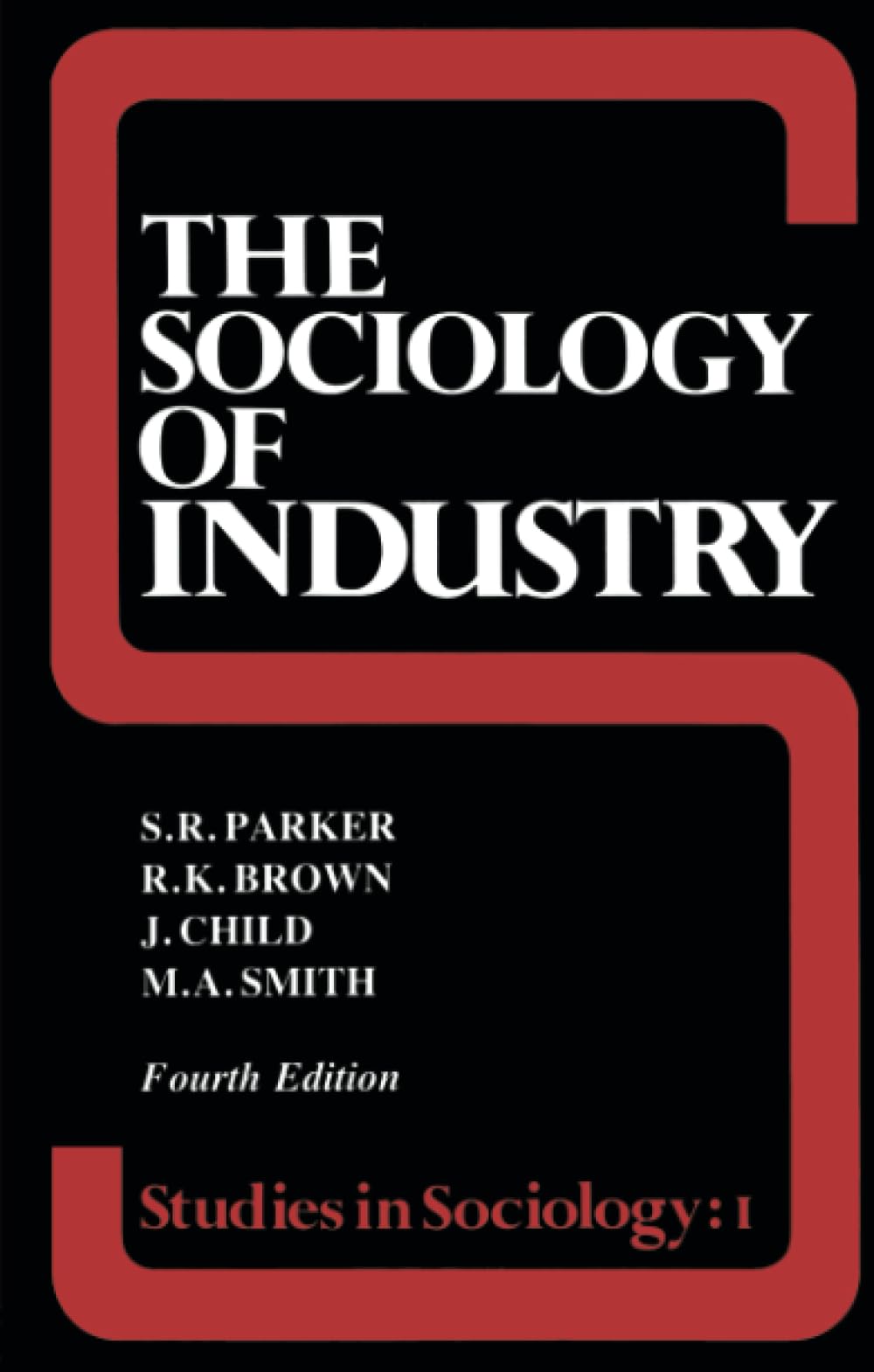 The Sociology of Industry (Studies in Sociology)