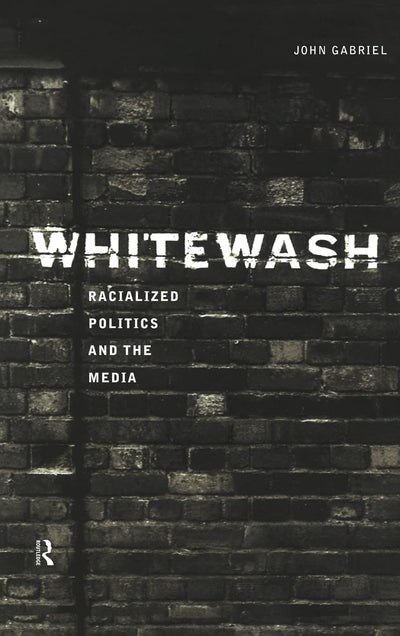 Whitewash: Racialized Politics and the Media