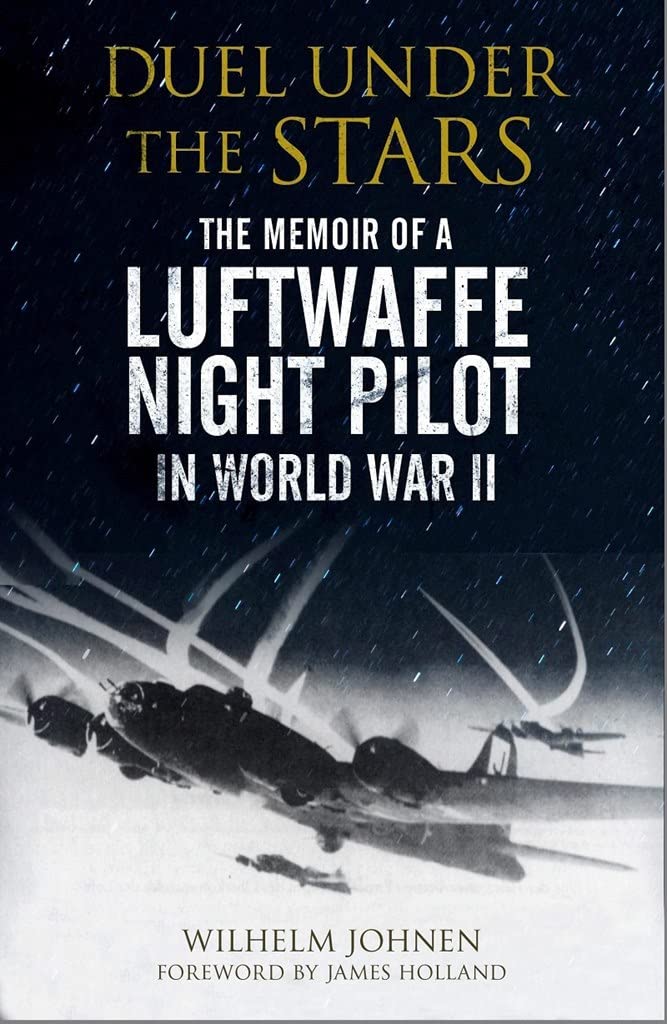 Duel Under the Stars: The Memoir of a Luftwaffe Night Pilot in World War II