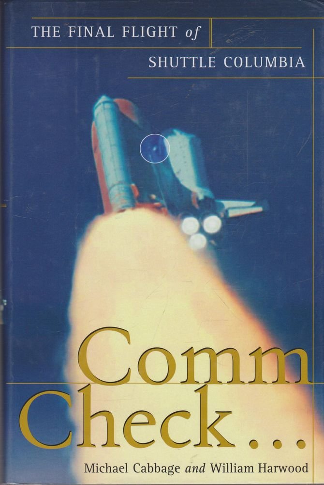 Comm Check...: The Final Flight of Shuttle Columbia by Cabba