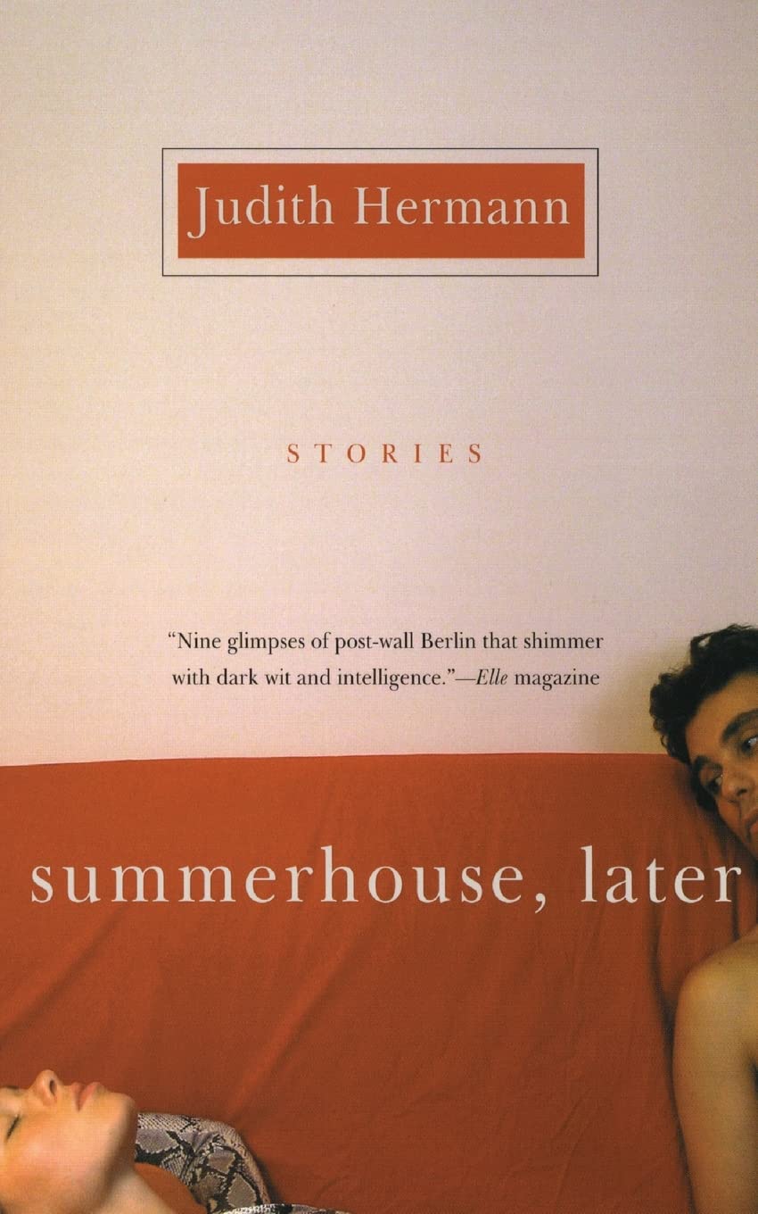 Summerhouse, Later: Stories by Hermann, Judith