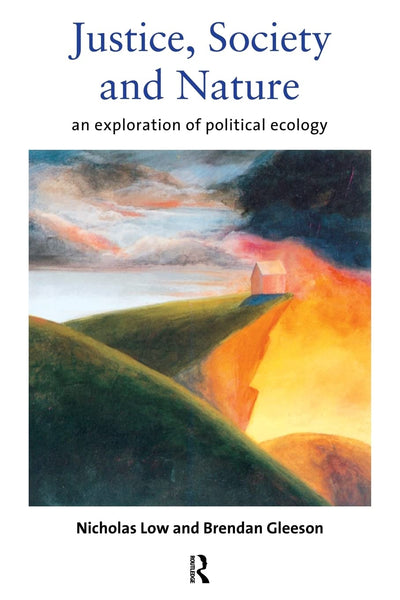 Justice, Society and Nature: An Exploration of Political Ecology