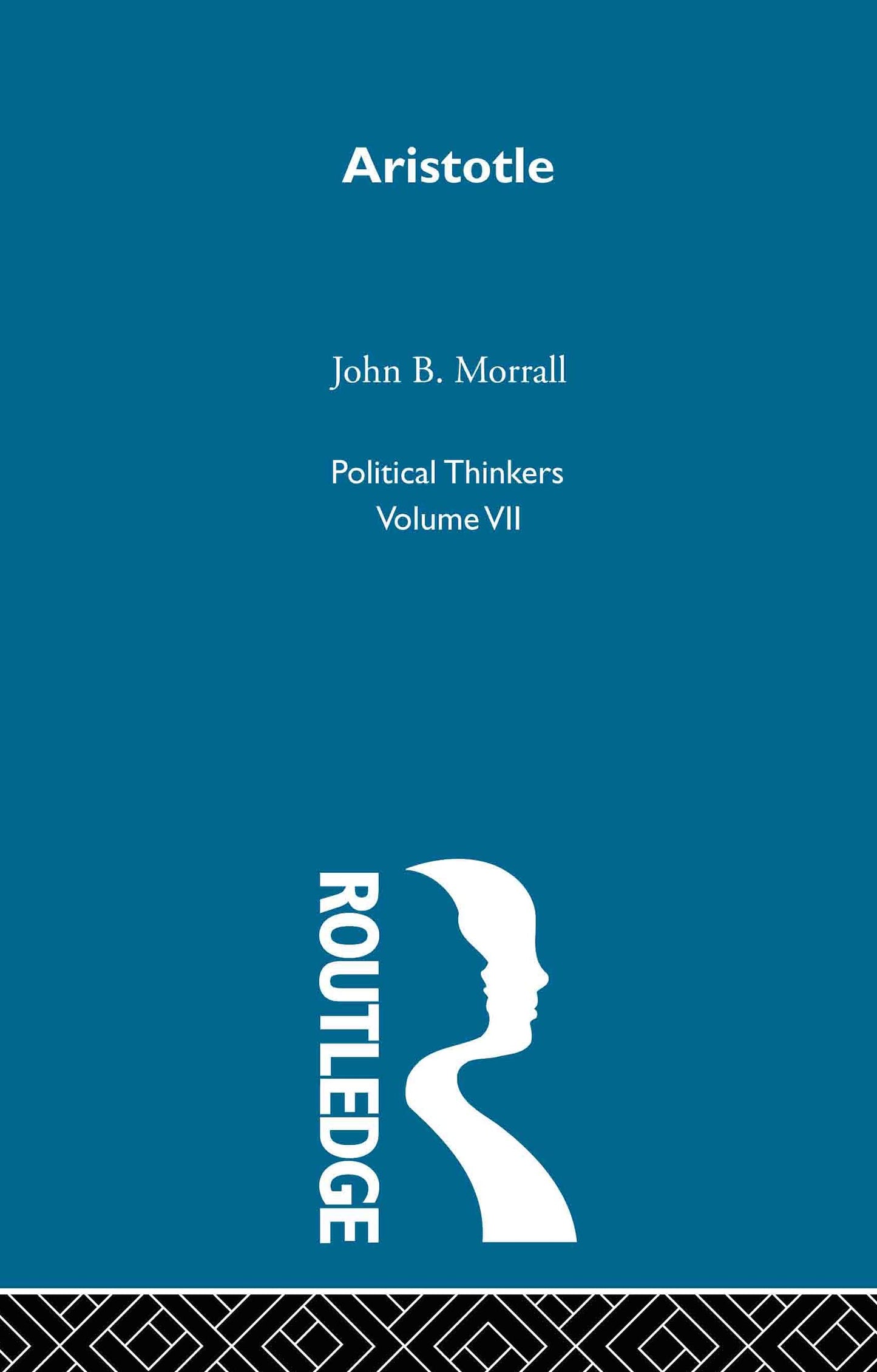 Aristotle: Volume VII (Political Thinkers)