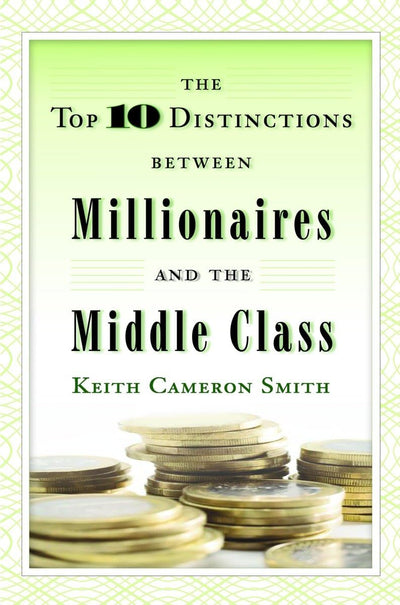 The Top 10 Distinctions Between Millionaires and the Middle