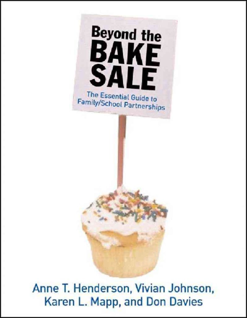 Beyond the Bake Sale: The Essential Guide to Family/school P