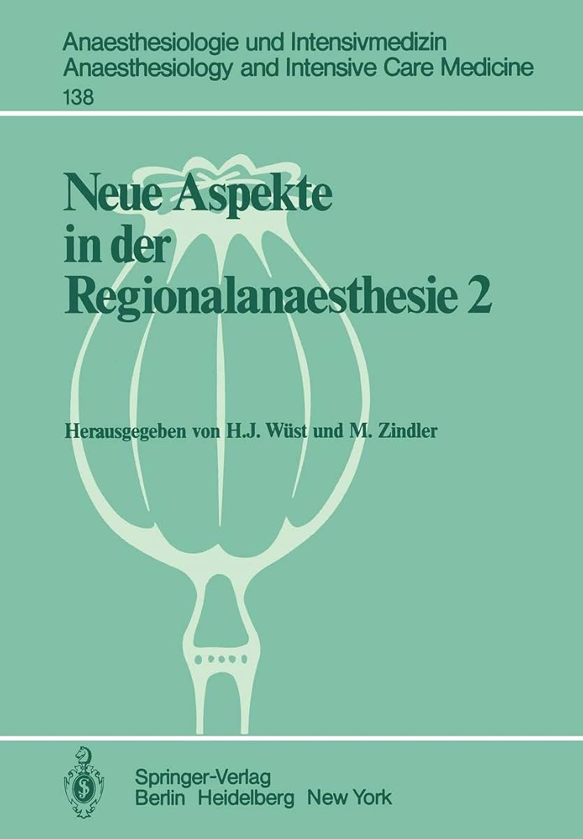 Neue Aspekte in der Regionalanaesthesie 2: Pharmakokinetik, Interaktionen, Thromboembolierisiko, New Trends (Anaesthesiologie und Intensivmedizin ... Medicine, 138) (German and English Edition)