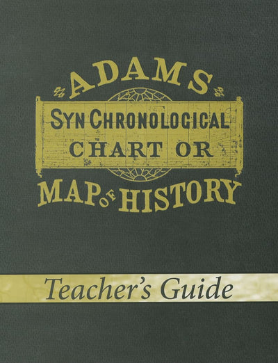 Adam's Synchronological Chart or Map of History - Teacher's Guide