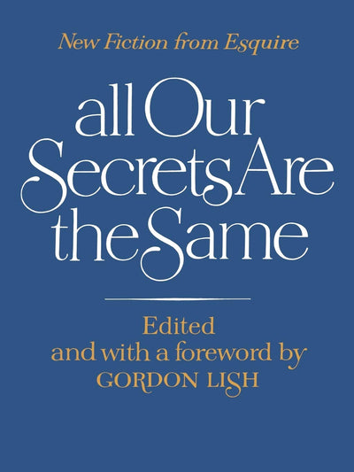 All Our Secrets Are the Same: New Fiction from Esquire