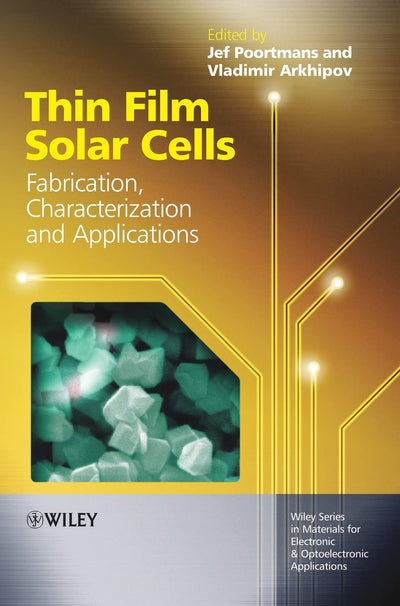 Thin Film Solar Cells: Fabrication, Characterization and Applications