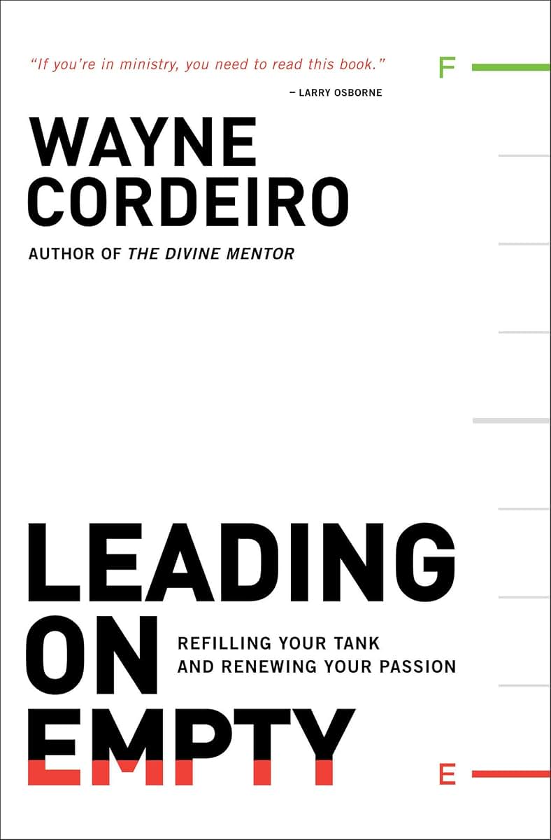 Leading on Empty: Refilling Your Tank and Renewing Your Passion