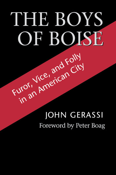 The Boys of Boise: Furor, Vice and Folly in an American City (Columbia Northwest Classics)
