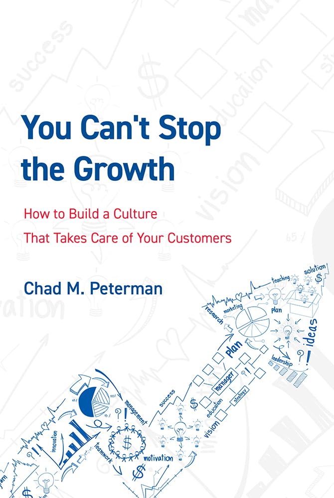 You Can't Stop The Growth: How to Build a Culture That Takes Care of Your Customers