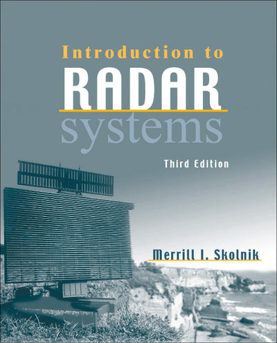 Introduction to Radar Systems by Skolnik, Merrill