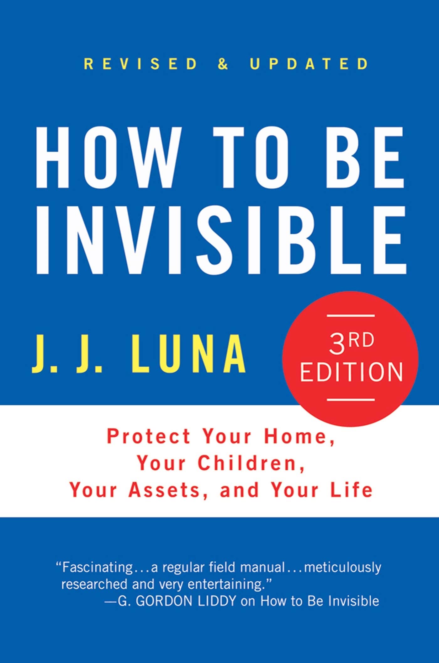 How to Be Invisible: Protect Your Home, Your Children, Your