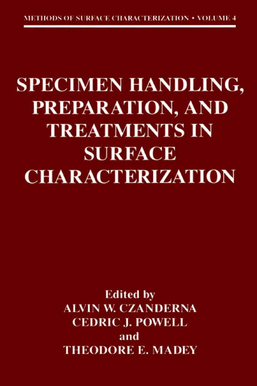 Specimen Handling, Preparation, and Treatments in Surface Characterization (Methods of Surface Characterization, 4)