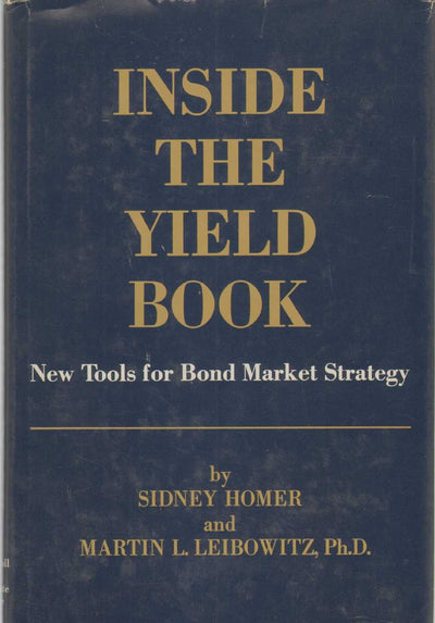 Inside the Yield Book: Tools for Bond Market Strategy by Hom