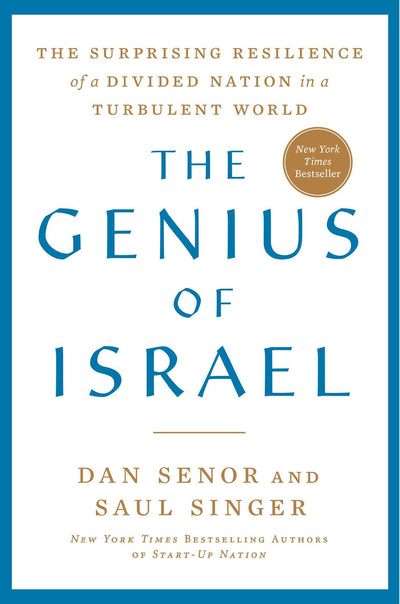 The Genius of Israel: The Surprising Resilience of a Divided Nation in a Turbulent World