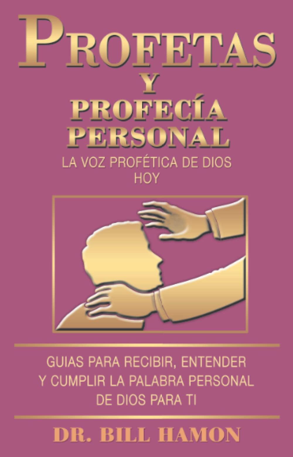 Profetas y Profeca Personal: La Voz Proftica De Dios Hoy (Spanish Edition)