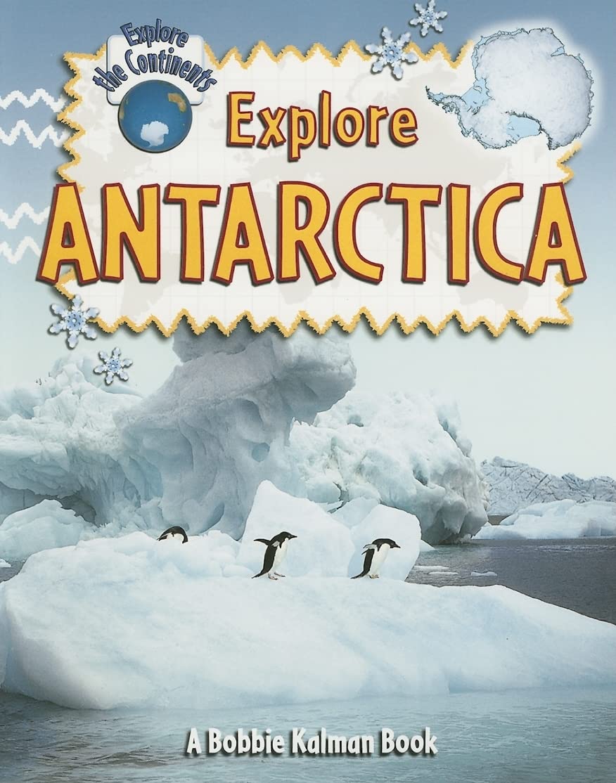 Explore Antarctica (Explore the Continents, 2)