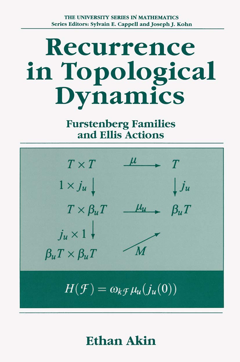 Recurrence in Topological Dynamics: Furstenberg Families and Ellis Actions (University Series in Mathematics)
