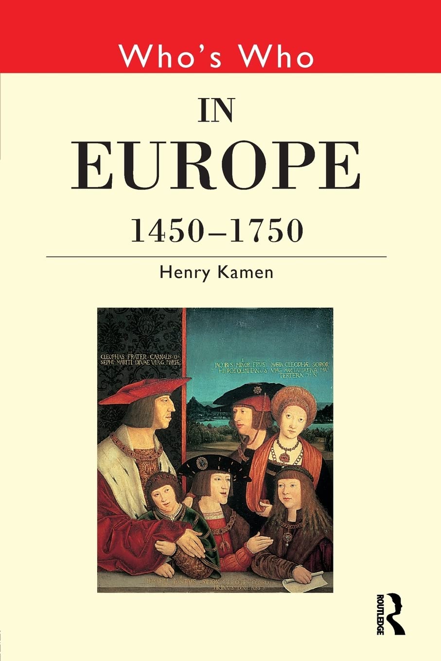 Who's Who in Europe 1450-1750 (Who's Who (Routledge))