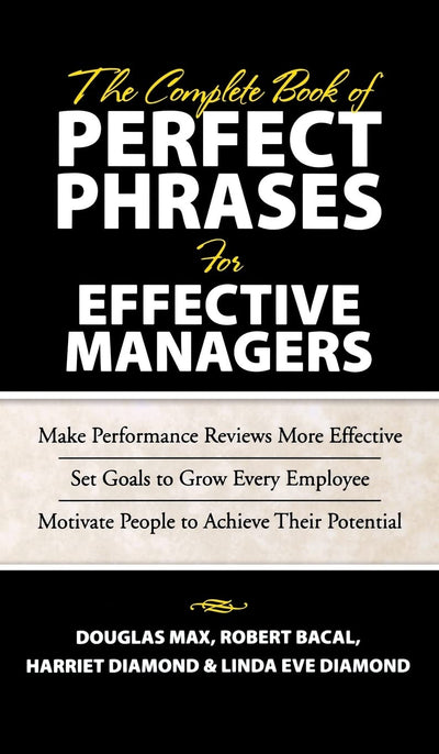The Complete Book of Perfect Phrases Book for Effective Managers (Perfect Phrases Series)