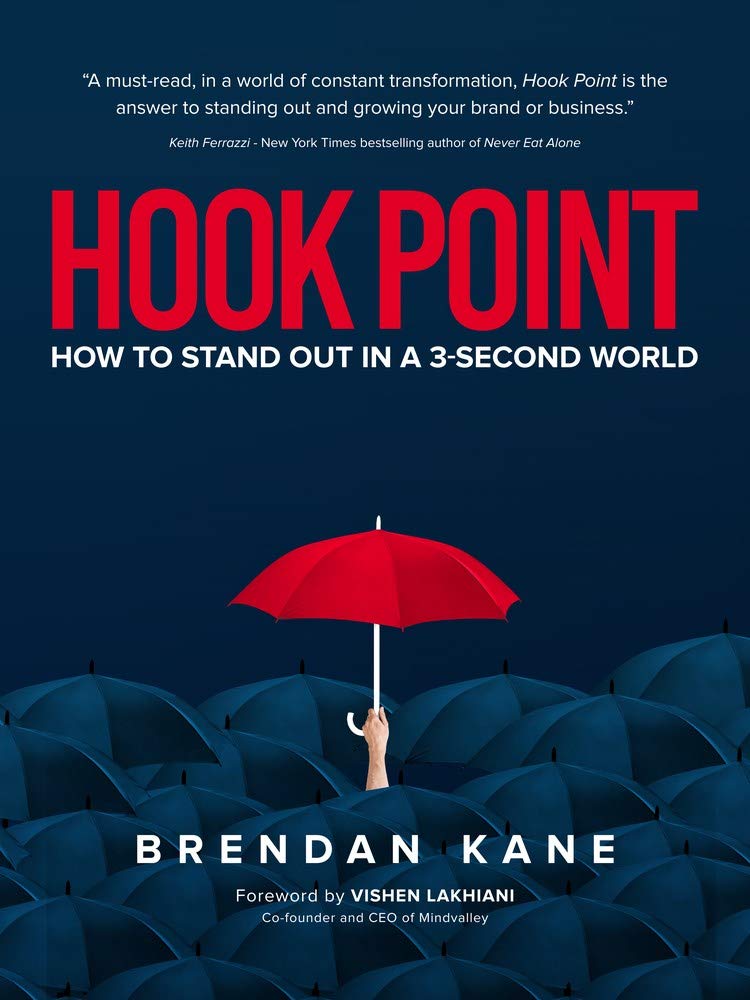 Hook Point: How to Stand Out in a 3-Second World by Br Kane