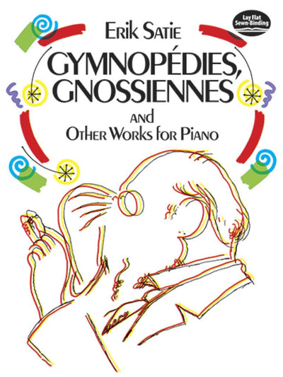 Gymnopédies, Gnossiennes and Other Works for Piano (Dover Classical Piano Music)