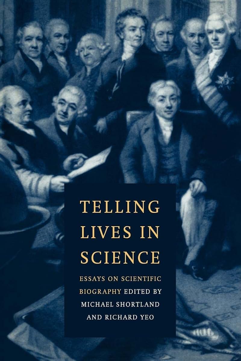 Telling Lives in Science: Essays on Scientific Biography