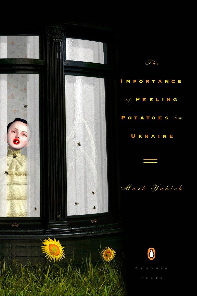 The Importance of Peeling Potatoes in Ukraine (Penguin Poets)