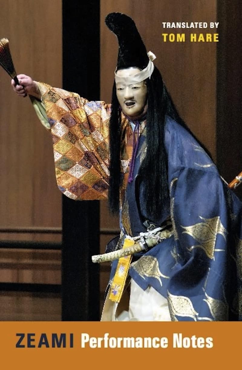 Zeami: Performance Notes (Translations from the Asian Classics)