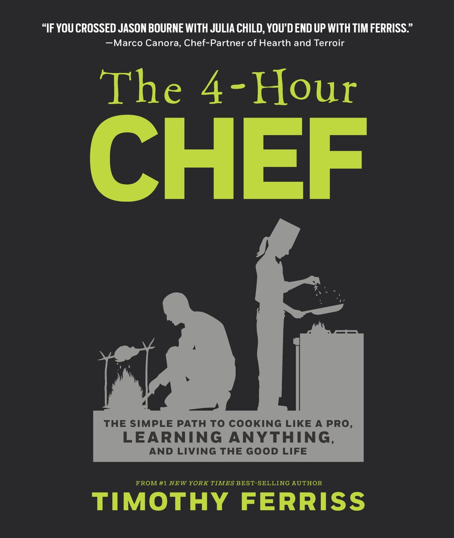 The 4-Hour Chef: The Simple Path to Cooking Like a Pro