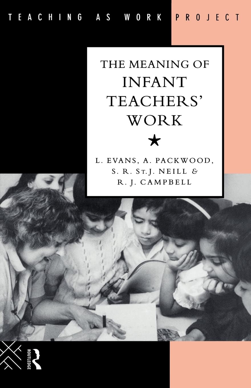 The Meaning of Infant Teachers' Work (The Teaching as Work Project)