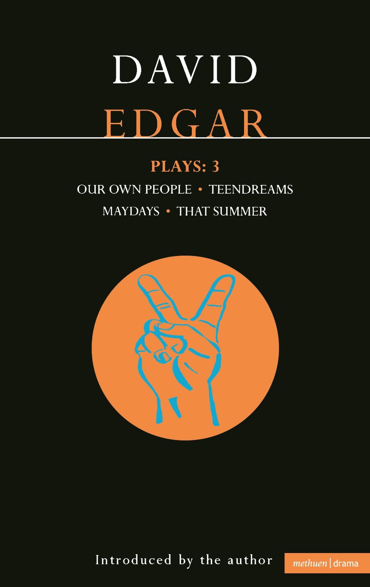 Edgar Plays: 3: Teendreams; Our Own People; That Summer and Maydays (Contemporary Dramatists)