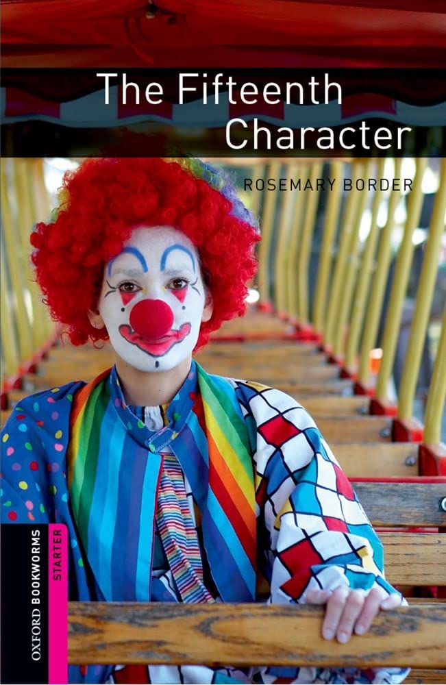 Oxford Bookworms Library: The Fifteenth Character: Starter: 250-Word Vocabulary (Oxford Bookworms Library. Starter. Thriller & Adventure)