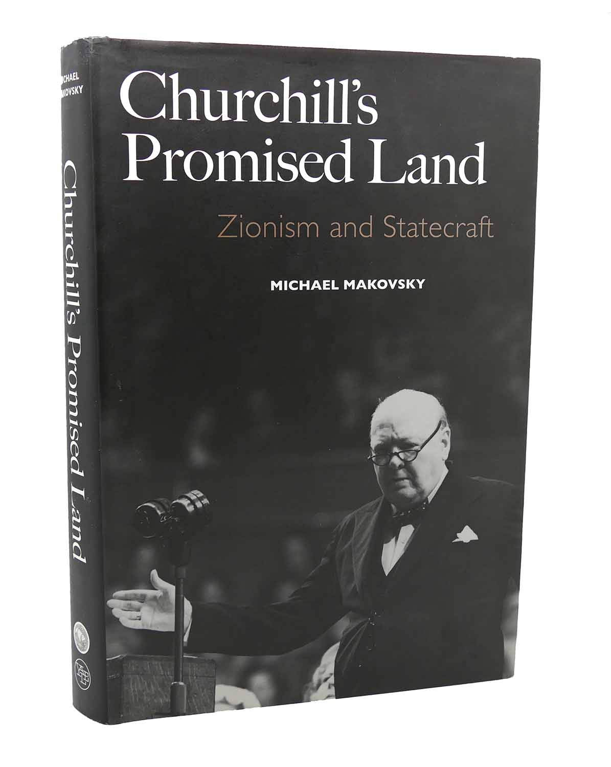 Churchills Promised Land: Zionism and Statecraft (Yale University Press)