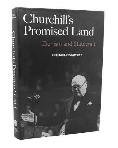 Churchills Promised Land: Zionism and Statecraft (Yale University Press)