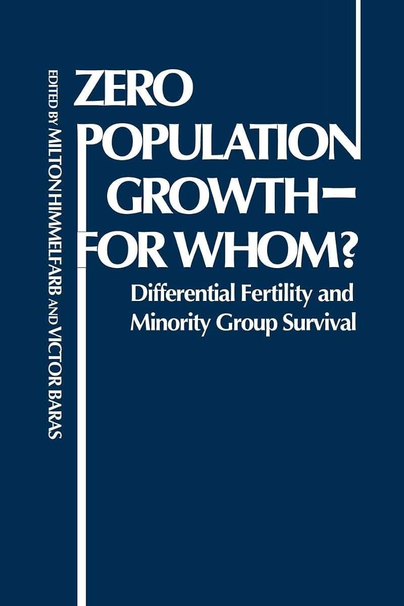 Zero Population Growth--For Whom? Differential Fertility and Minority Group Survival (Contributions in Sociology)