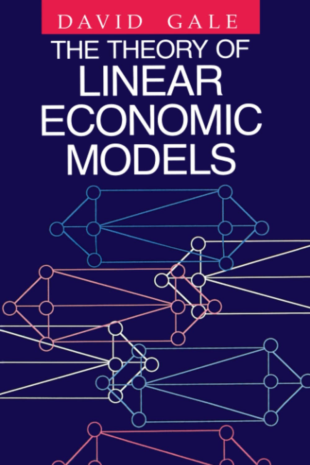 The Theory of Linear Economic Models
