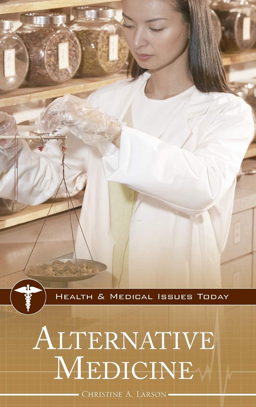 Alternative Medicine (Health and Medical Issues Today)