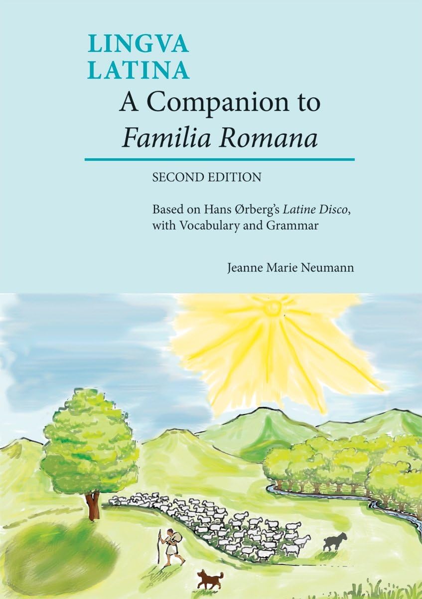 A Companion to Familia Romana: Based on Hans rbergs Latine Disco, with Vocabulary and Grammar (Lingua Latina) (Latin and English Edition)