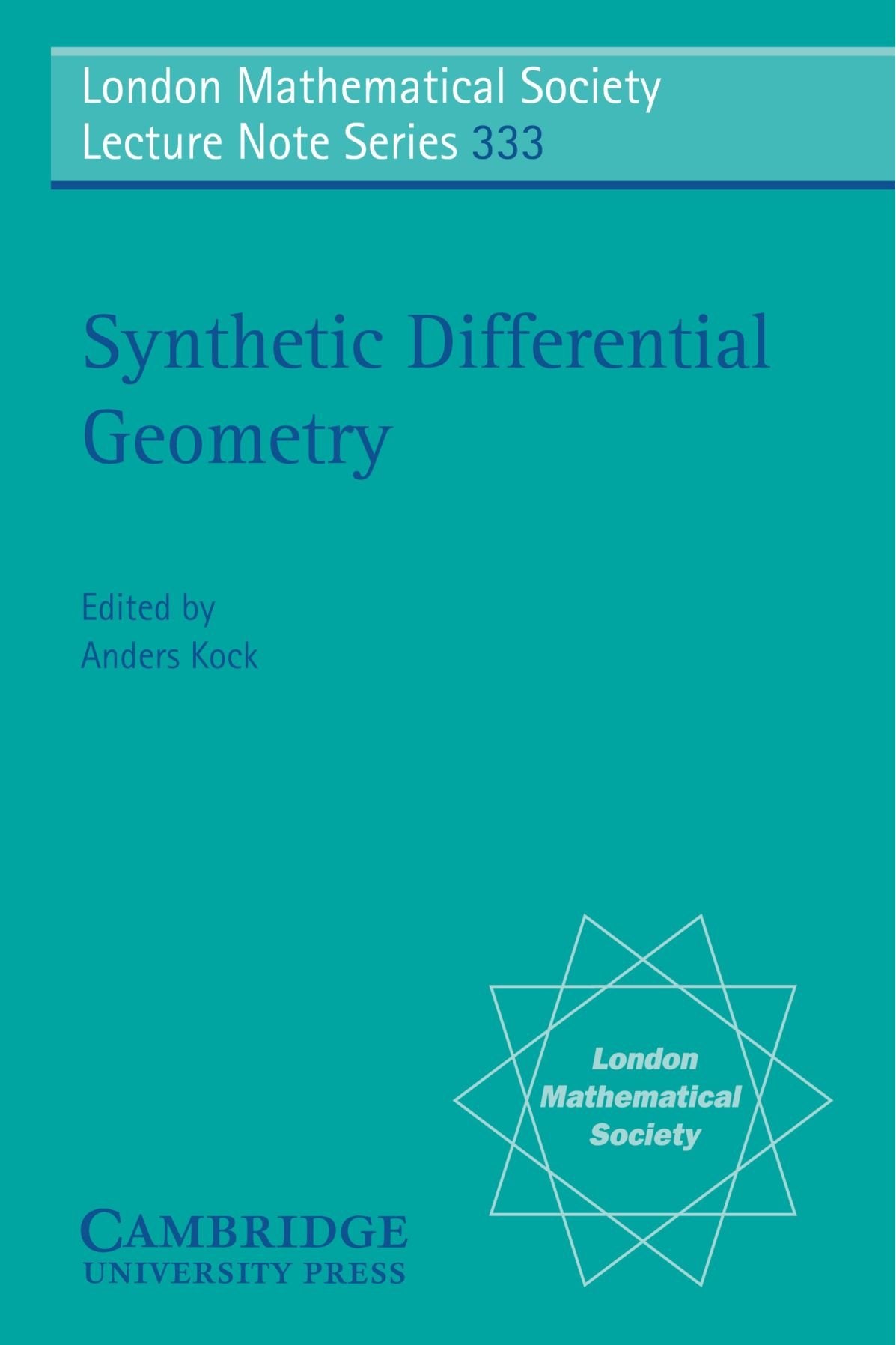 Synthetic Differential Geometry (London Mathematical Society Lecture Note Series, Series Number 333)